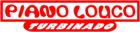 Piano louco turbinado